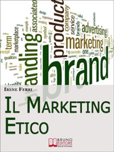 il marketing etico. come sviluppare relazioni di fiducia e realizzare il successo finanziario e personale. (ebook italiano - anteprima gratis) (ebook)-9788861746657