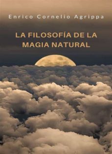 la filosofia de la magia natural (traducido) (ebook)-9788892868557