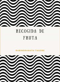 recogida de fruta (traducido) (ebook)-rabindranath tagore-9788892869257