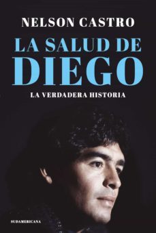 la salud de diego. la verdadera historia (ebook)-nelson castro-9789500766357