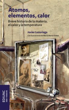 atomos, elementos, calor (ebook)-javier luzuriaga-9789503903957