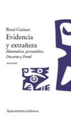 evidencia y extrañeza: matematica, psicoanalisis, descartes y fre ud-rene guitart-9789505187157