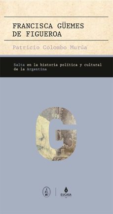 francisca guemes de figueroa (ebook)-patricio colombo murúa-9789506233457