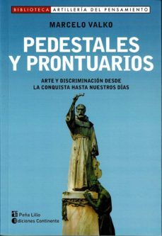 pedestales y prontuarios: arte y discriminacion desde la conquista hasta nuestros dias-marcelo valko-9789507546457