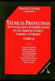 tecnicas proyectivas. actualizacion e interpretacion en los ambit os clinico, laboral y forense (t. ii)-graciela celener-9789508921857
