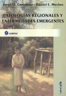 patologias regionales y enfermedades emergentes-j.o. gorodner-9789509030657