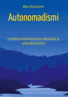 autonomadismi (ebook)-ilkka ronkainen-9789528058557
