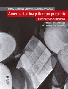 america latina y tiempo presente. historia y documentos (ebook)-pablo rubio apiolaza-pedro martinez lillo-9789560008657