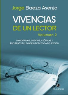 vivencias de un lector. volumen 2: comentarios, cuentos, cronicas y recuerdos del consejo de defensa del estado (ebook)-jorge baeza asenjo-9789560114457