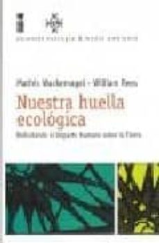 nuestra huella ecologica: reduciendo el impacto humano sobre la t ierra-9789562824057