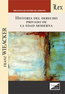 historia del derecho privado de la edad moderna-franz wieacker-9789564070957