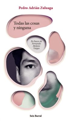 todas las cosas y ninguna, en busca de fernando molano (ebook)-pedro adrian zuluaga-9789584291257