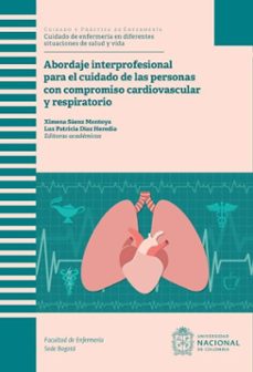 abordaje interprofesional para el cuidado de las personas con compromiso cardiovascular y respiratorio (ebook)-luz patricia díaz heredia-ximena sáenz montoya-9789585058057