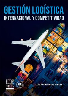 gestion logistica internacional y competitividad (ebook)-luis aníbal mora-9789585088757