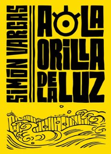 a la orilla de la luz-simon vargas-9789585118157