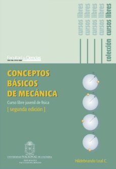 conceptos basicos de mecanica. curso libre juvenil de fisica (ebook)-hildebrando leal-9789587018257