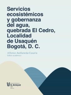 servicios ecosistemicos y gobernanza del agua, quebrada el cedro, localidad de usaquen bogota, d. c. (ebook)-9789587392357