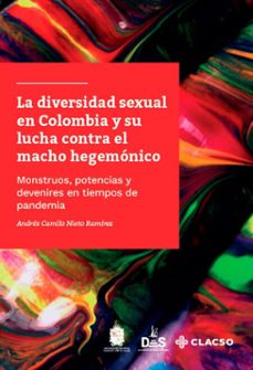 la diversidad sexual en colombia y su lucha contra el macho hegemónico-andrés camilo nieto ramírez-9789587879957
