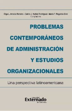 problemas contemporaneos de administracion y estudios organizacionales. una perspectiva latinoamericana (ebook)-carlos juan nuñez rodriguez-maria teresa magallon diez-giovanna maddalena mazzotti pabello-9789587907957