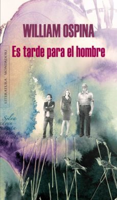 es tarde para el hombre (ebook)-william ospina-9789588640457