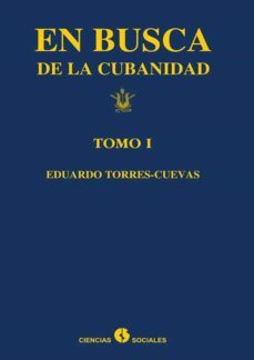 en busca de la cubanidad (tomo i) (ebook)-eduardo torres cuevas-9789590620157