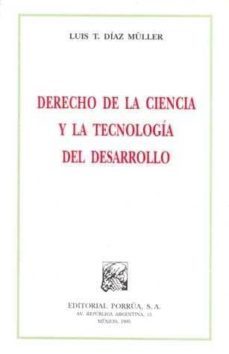 derecho de la ciencia y la tecnologia del desarrollo-luis t. diaz muller-9789684528857