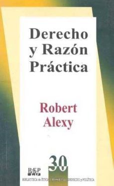 derecho y razon practica-robert alexy-9789684761957