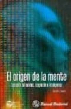 el origen de la mente: evolucion del cerebro, cognicion e intelig encia-david c. geary-9789707293557