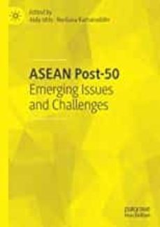 asean post-50: emerging issues and challenges-aida idris-nurliana kamaruddin-9789811380457