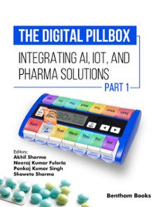 the digital pillbox: integrating ai, iot, and pharma solutions (part 1) (ebook)-9789815324457