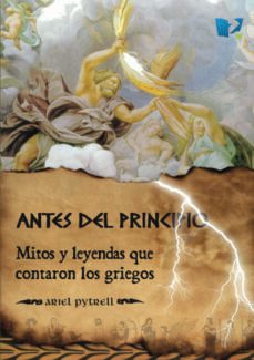 antes del principio: mitos y leyendas que contaron los griegos-9789871021857