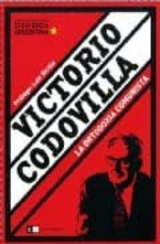 victorio codovilla: la ortodoxia comunista-9789871181957