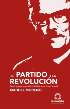 el partido y la revolucion (ebook)-nahuel moreno-9789874767257
