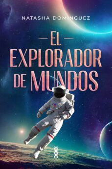el explorador de mundos (ebook)-natasha dominguez-9789874890757