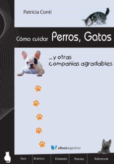 como cuidar perros, gatos y otras compañias agradables (ebook)-patricia conti-9789876480857