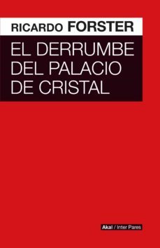el derrumbe del palacio de cristal (ebook)-ricardo forster-9789878367057