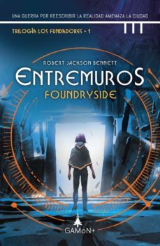 entremuros - foundryside (ebook)-robert jackson bennett-9789878474557
