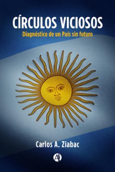 circulos viciosos (ebook)-carlos a. ziabac-9789878736457