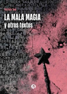 la mala magia y otros textos (ebook)-patricia toni-9789878766157