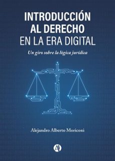 introduccion al derecho en la era digital (ebook)-alejandro alberto moriconi-9789878772257