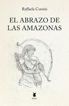 el abrazo de las amazonas-raffaela corsini-9789893814857