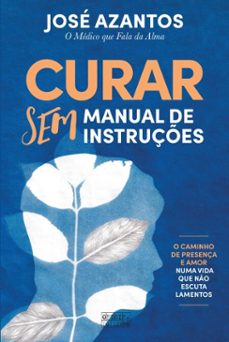 curar sem manual de instruções (ebook)-josé azantos-9789895818457
