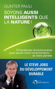 soyons aussi intelligents que la nature ! - 12 initiatives revolutionnaires pour sauver notre consommation ... et notre planète (ebook)-gunter pauli-9791032903957