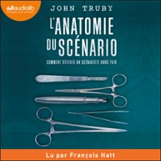l'anatomie du scenario : comment devenir un scenariste hors-pair (audiolibro)-john truby-9791035408657