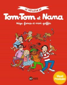 le meilleur de tom-tom et nana volume 1, mega-farces et mini-gaffes-9791036311857