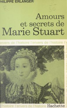 amours et secrets de marie stuart (ebook)-philippe erlanger-9791037632357