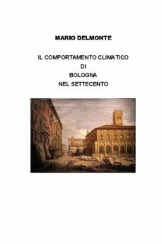 il comportamento climatico di bologna nel settecento (ebook)-9791221437157
