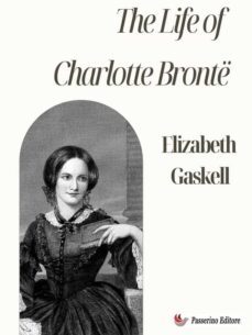 the life of charlotte bronte (ebook)-elizabeth gaskell-9791222076157