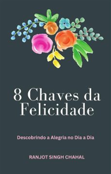8 chaves da felicidade: descobrindo a alegria no dia a dia (ebook)-9791223031957