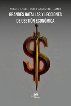grandes batallas y lecciones de gestion economica-miguel angel fuster gomez-9791256960057